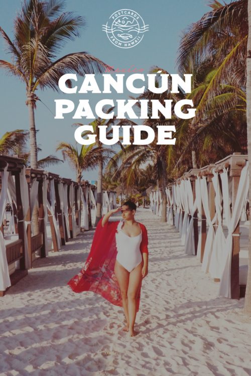 Postcards from Hawaii Travel Lifestyle Blog Gabriella Wisdom Cancun trave guide, things to do in Cancun Mexico Trip planning Cancun Packing Guide What to pack