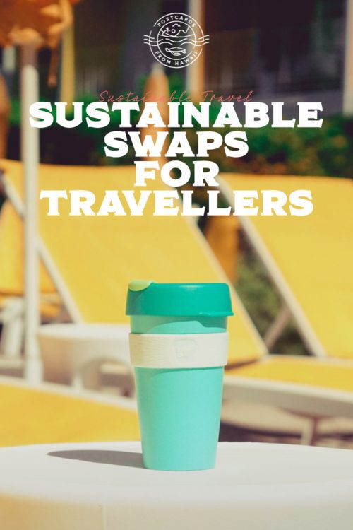 Postcards from Hawaii Travel Lifestyle Blog Gabriella Wisdom Sustainable Swaps for Travellers Eco reusable products