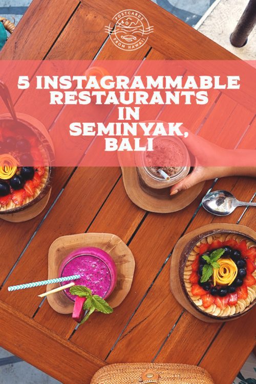 Postcards from Hawaii Travel Lifestyle Blog Gabriella Wisdom Bali Seminyak Instagram Guide Restaurants cafes