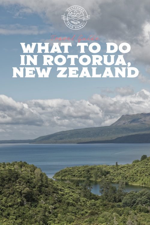 Postcards from Hawaii Travel Lifestyle Blog Gabriella Wisdom Things to do in Rotorua New Zeland Trip planning Points of Interest Rotorua New Zealand