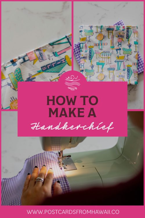 Postcards From Hawaii Travel Lifestyle Blog HOW TO MAKE A HANKY (REUSABLE TISSUE) TUTORIAL reusable tissue How to make a hankie