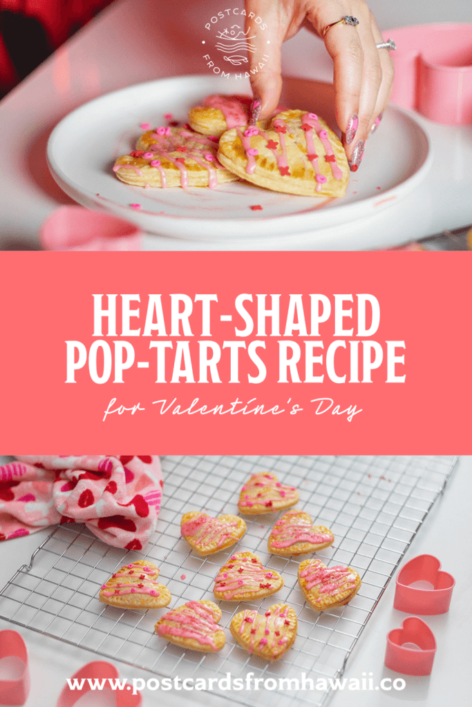 Postcards from Hawaii Travel Lifestyle Blog Recipe for heart-shaped pop-tarts for Valentine’s Day Pin Pinterest
