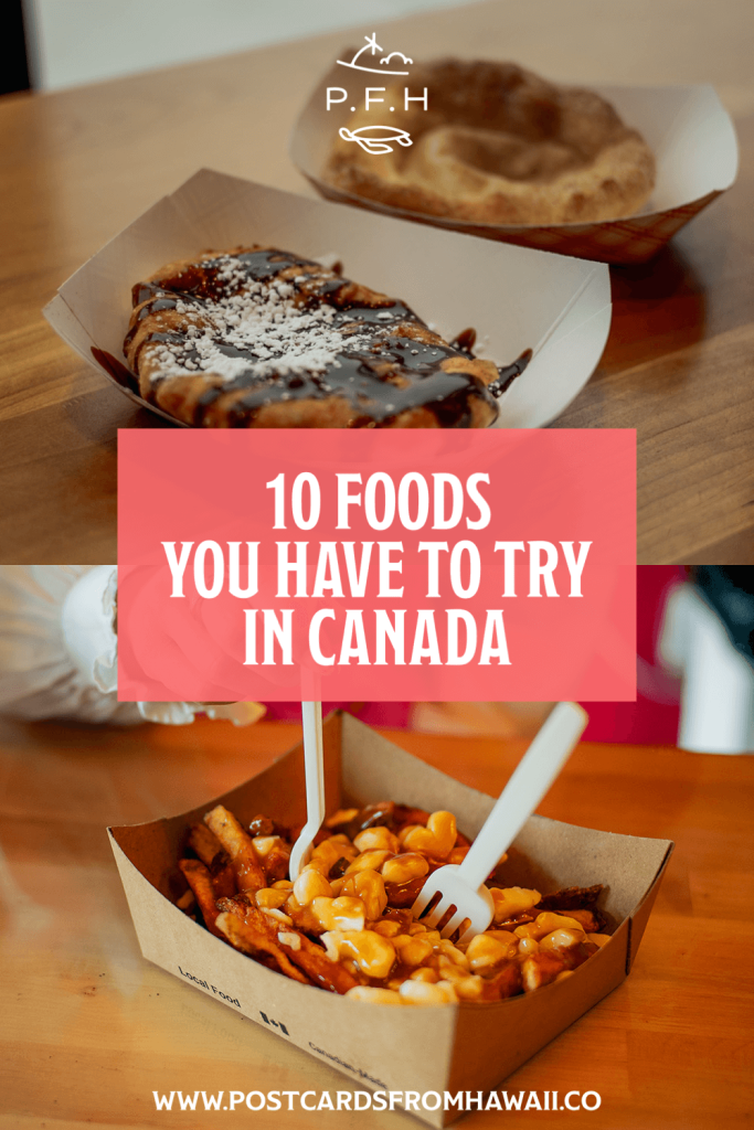 Postcards from Hawaii Travel Lifestyle blog 10 Canadian foods to try when you visit Canada Poutine Ice Wine Caesars Tim Hortons Bannock BeaverTails